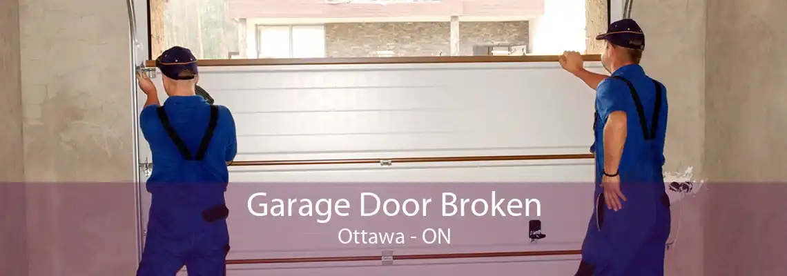 Garage Door Broken Ottawa - ON