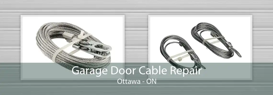 Garage Door Cable Repair Ottawa - ON