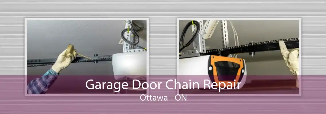 Garage Door Chain Repair Ottawa - ON