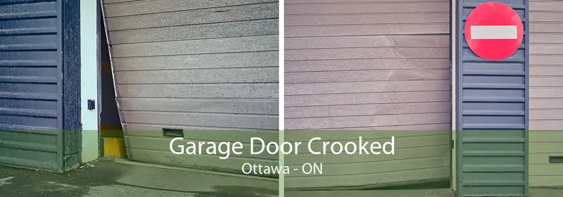 Garage Door Crooked Ottawa - ON