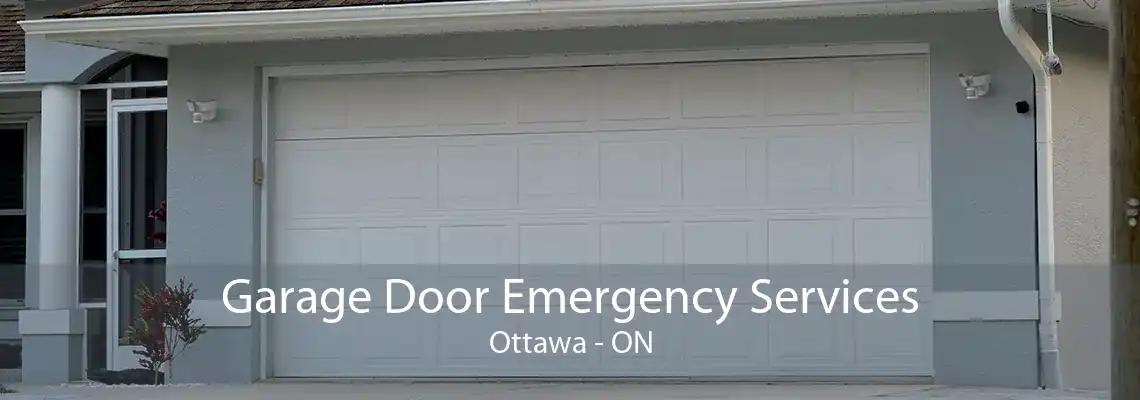 Garage Door Emergency Services Ottawa - ON