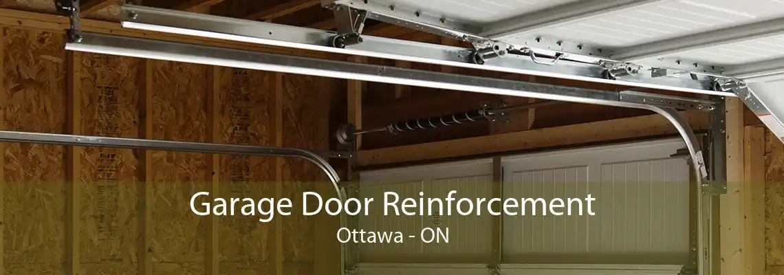 Garage Door Reinforcement Ottawa - ON