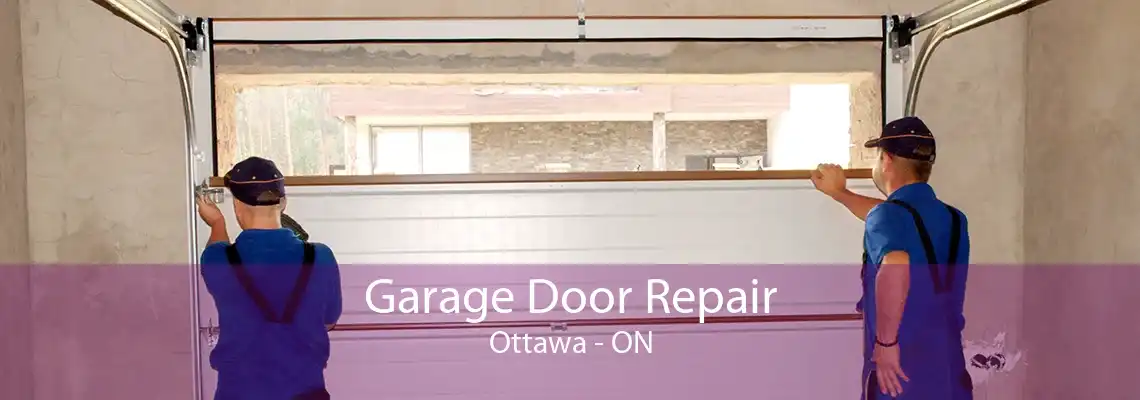 Garage Door Repair Ottawa - ON