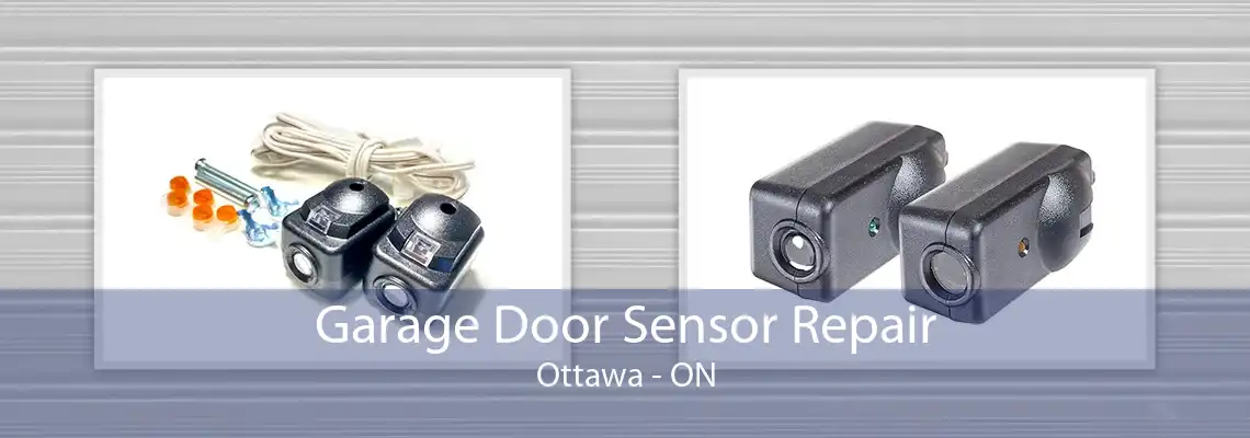 Garage Door Sensor Repair Ottawa - ON