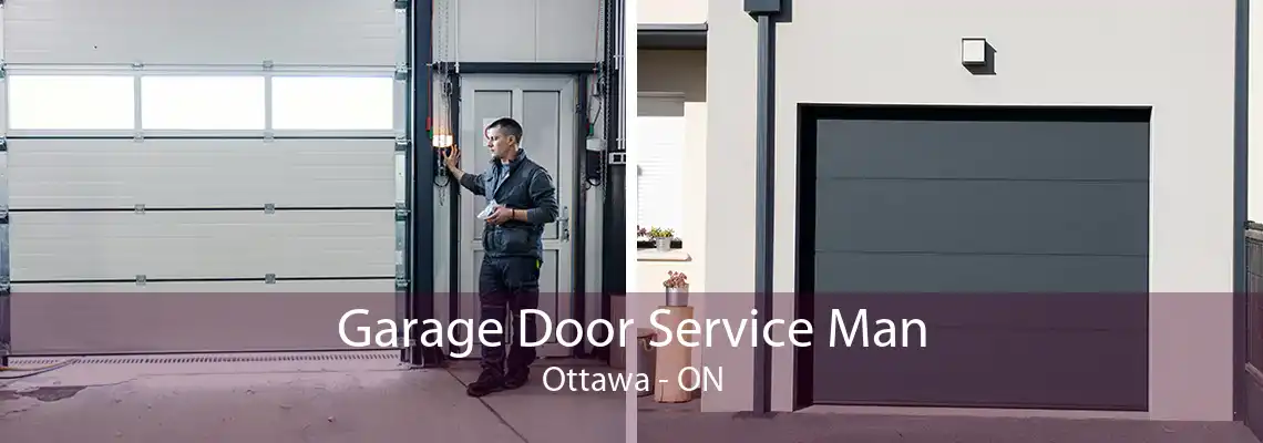 Garage Door Service Man Ottawa - ON