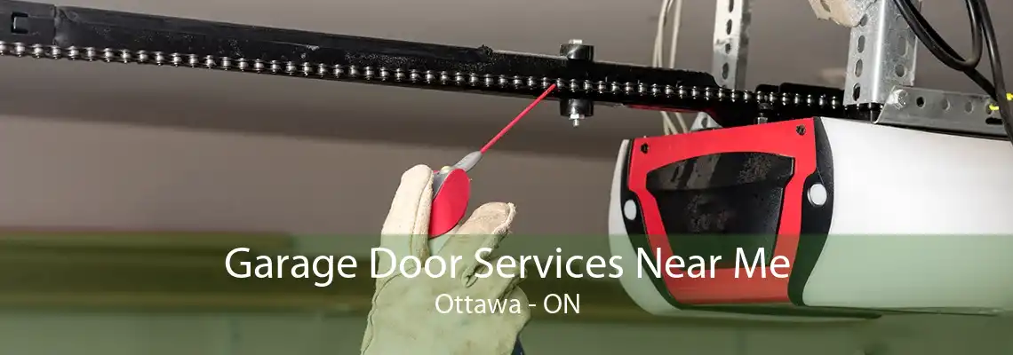 Garage Door Services Near Me Ottawa - ON