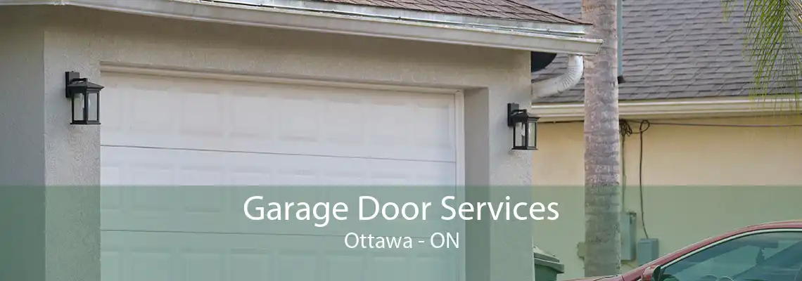 Garage Door Services Ottawa - ON