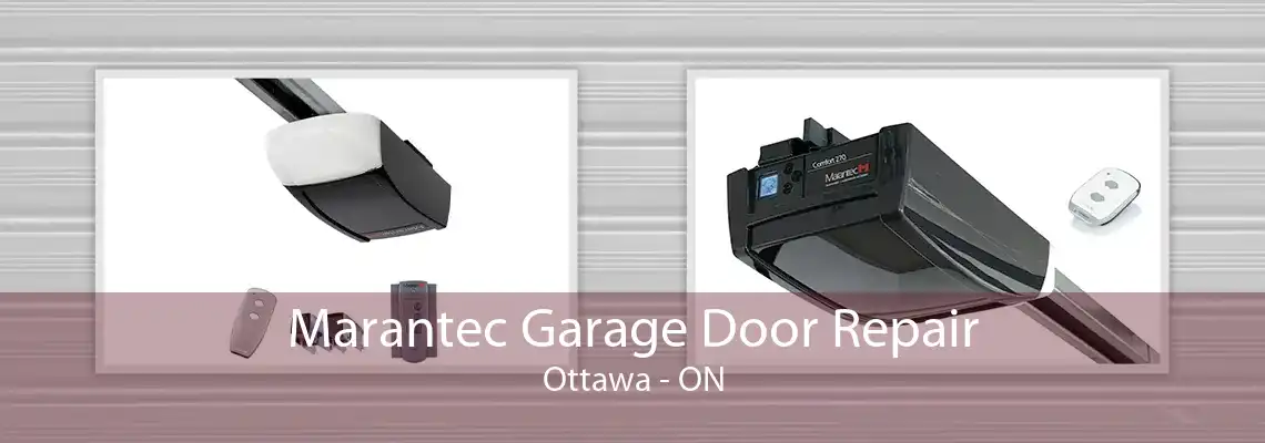 Marantec Garage Door Repair Ottawa - ON