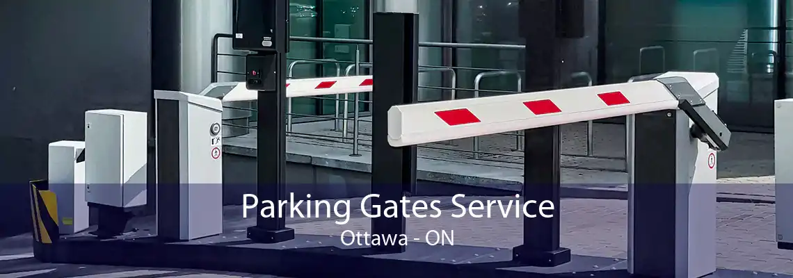 Parking Gates Service Ottawa - ON