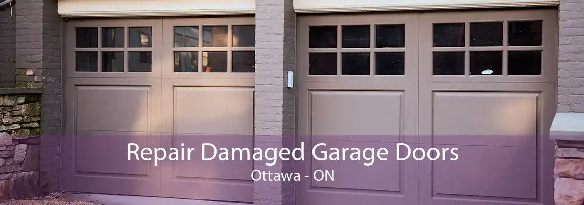 Repair Damaged Garage Doors Ottawa - ON