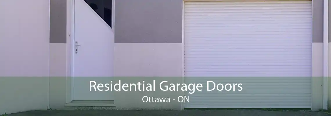 Residential Garage Doors Ottawa - ON