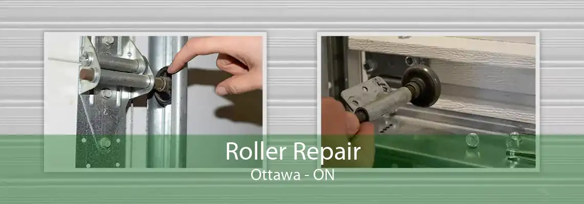 Roller Repair Ottawa - ON